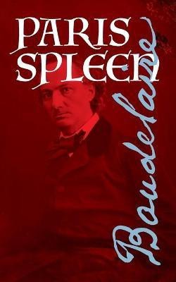 Paris Spleen(English, Paperback, Baudelaire Charles)