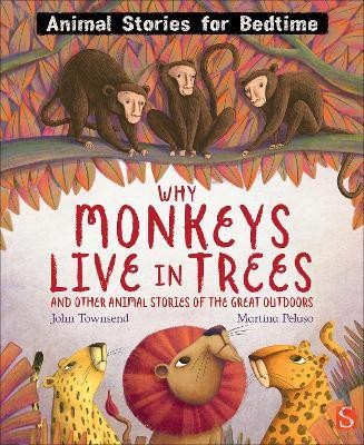 Why Monkeys Live In Trees and Other Animal Stories of the Great Outdoors(English, Hardcover, Townsend John)