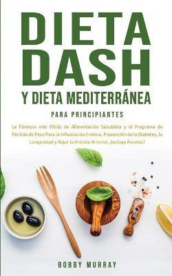 Dieta Dash y Dieta Mediterranea Para Principiantes(Spanish, Paperback, Murray Bobby)