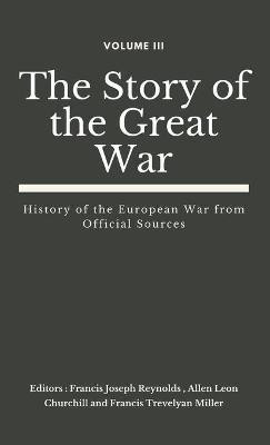 The Story of the Great War, Volume III (of VIII)(English, Hardcover, unknown)