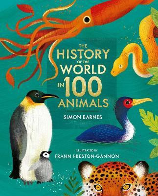 The History of the World in 100 Animals - Illustrated Edition(English, Hardcover, Barnes Simon)