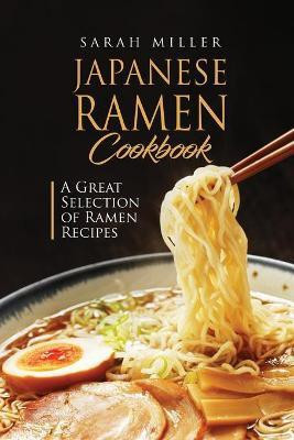 Japanese Ramen Cookbook(English, Paperback, Miller Sarah)