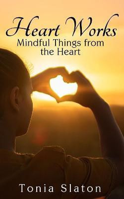 Heart Works(English, Paperback, Slaton Tonia)