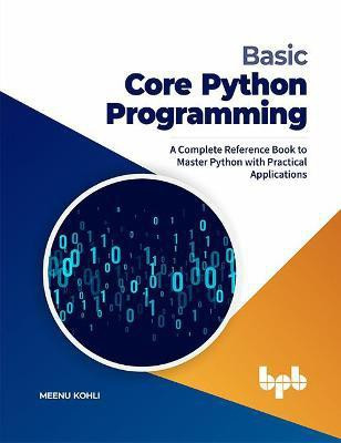 Basic Core Python Programming(English, Paperback, Kohli Meenu)