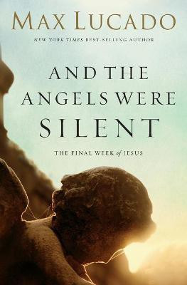 And the Angels Were Silent(English, Paperback, Lucado Max)