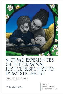 Victims' Experiences of The Criminal Justice Response to Domestic Abuse(English, Paperback, Forbes Emma)