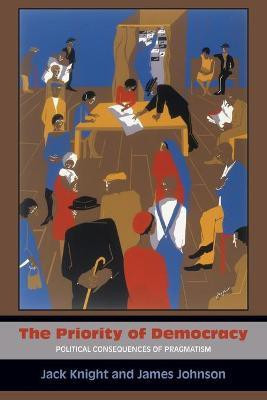 The Priority of Democracy(English, Paperback, Knight Jack)