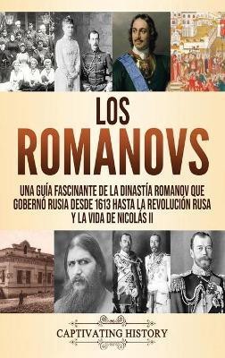 Los Romanovs(Spanish, Hardcover, History Captivating)