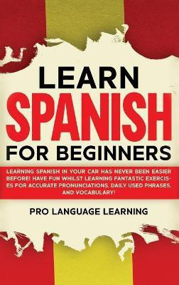 Learn Spanish for Beginners(English, Hardcover, Learning Pro Language)