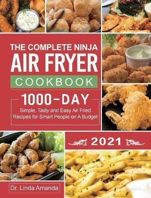 The Complete Ninja Air Fryer Cookbook 2021(English, Hardcover, Amanda Linda Dr)