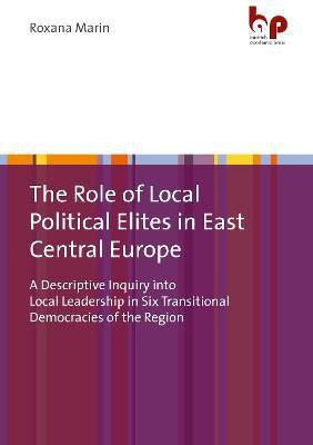 The Role of Local Political Elites in East Central Europe(English, Paperback, Marin Roxana Dr.)