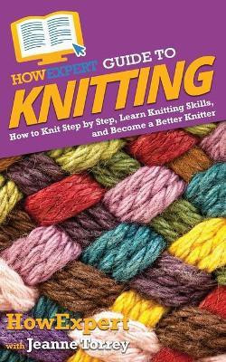 HowExpert Guide to Knitting(English, Paperback, Howexpert Jeanne)