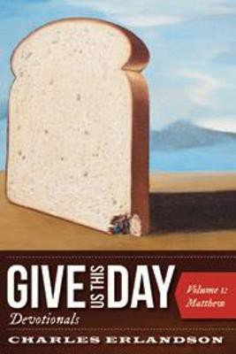 Give Us This Day Devotionals, Volume 1(English, Hardcover, Erlandson Charles)