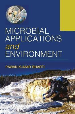 Microbial Applications and Environment(English, Hardcover, Bharti Pawan Kumar)