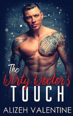 The Dirty Doctor's Touch(English, Hardcover, Valentine Alizeh)