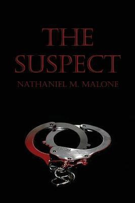 The Suspect(English, Paperback, Malone Nathaniel M)