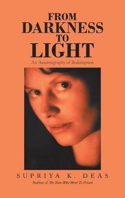 From Darkness to Light(English, Hardcover, Deas Supriya K)