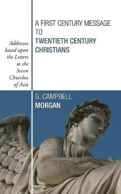 A First Century Message to Twentieth Century Christians(English, Paperback, Morgan G Campbell)