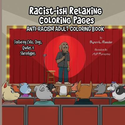 Racist-ish Relaxing Coloring Pages(English, Paperback, Reeder Byron L.)
