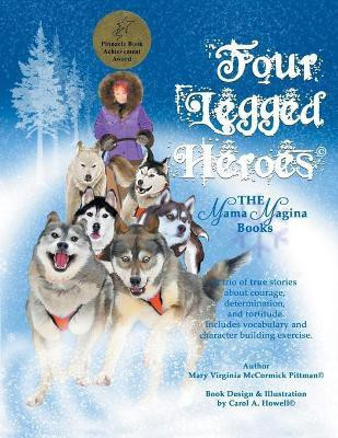 Four Legged Heroes(English, Paperback, Pittman Mary Virginia McCormick)