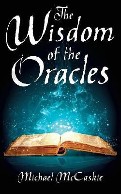 The Wisdom of the Oracles(English, Paperback, McCaskie Michael A)