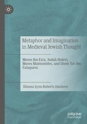 Metaphor and Imagination in Medieval Jewish Thought(English, Paperback, Roberts-Zauderer Dianna Lynn)