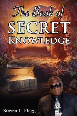 The Book of Secret Knowledge(English, Paperback, Flagg Steven)