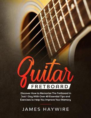 Guitar Fretboard(English, Paperback, Haywire James)