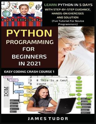 Python Programming For Beginners In 2021(English, Paperback, Tudor James)