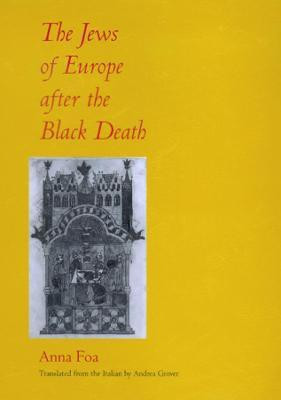 The Jews of Europe after the Black Death(English, Hardcover, Foa Anna)