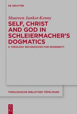 Self, Christ and God in Schleiermacher's Dogmatics(English, Hardcover, Junker-Kenny Maureen)