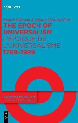 The Epoch of Universalism 1769-1989 / L'epoque de l'universalisme 1769-1989(English, Hardcover, unknown)