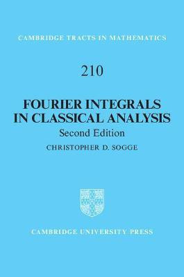 Fourier Integrals in Classical Analysis(English, Hardcover, Sogge Christopher D.)