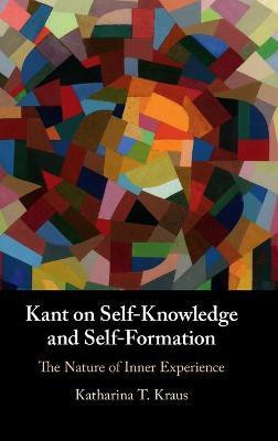 Kant on Self-Knowledge and Self-Formation(English, Hardcover, Kraus Katharina T.)