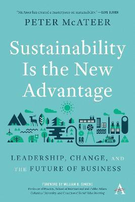 Sustainability Is the New Advantage(English, Hardcover, McAteer Peter)