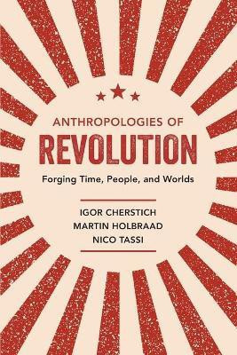 Anthropologies of Revolution(English, Paperback, Cherstich Igor)