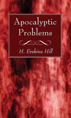 Apocalyptic Problems(English, Paperback, Hill H Erskine)