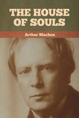 The House of Souls(English, Paperback, Machen Arthur)