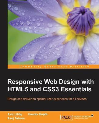 Responsive Web Design with HTML5 and CSS3 Essentials(English, Paperback, Libby Alex)