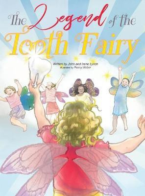The Legend of the Tooth Fairy(English, Hardcover, Lynch John, Irene)