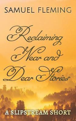 Reclaiming Near and Dear Stories(English, Paperback, Fleming Samuel)