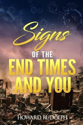 Signs of the End Times and You(English, Paperback, Rudolph Howard)