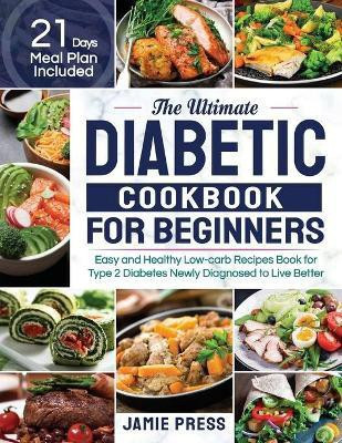 The Ultimate Diabetic Cookbook for Beginners(English, Paperback, Press Jamie)
