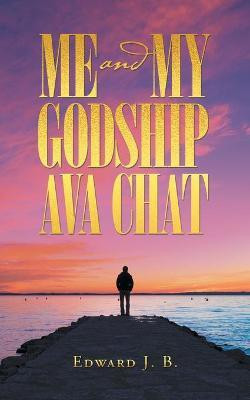 Me and My God Ava Chat(English, Paperback, J B Edward)