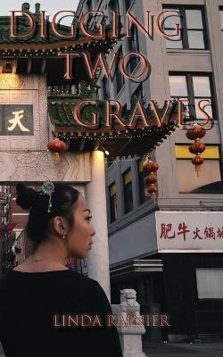 Digging Two Graves(English, Paperback, Rainier Linda)