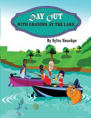 Day Out With Grandpa At The Lake(English, Paperback, Nnaekpe Sylva)