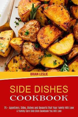 Side Dishes Cookbook(English, Paperback, Leslie Brian)