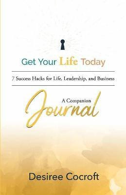 Get Your Life Today Companion Journal(English, Paperback, Cocroft Desiree)