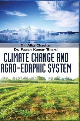 Climate Change and Agro-Edaphic System(English, Hardcover, Chauhan Alka)