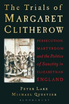 The Trials of Margaret Clitherow(English, Hardcover, Lake Peter Professor)